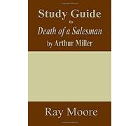 Study Guide To Death Of A Salesman By Arthur Miller