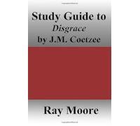 Study Guide to Disgrace by J.M. Coetzee