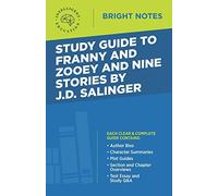 Study Guide to Franny and Zooey and Nine Stories by J.D. Salinger