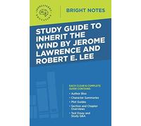 Study Guide To Inherit The Wind By Jerome Lawrence And Robert E. Lee