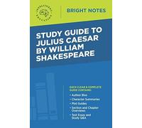 Study Guide To Julius Caesar By William Shakespeare