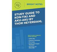 Study Guide To Kon-Tiki And Aku-Aku By Thor Heyerdahl