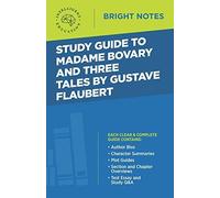 Study Guide To Madame Bovary And Three Tales By Gustave Flaubert