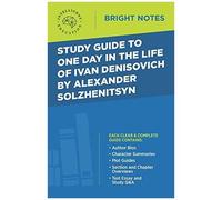 Study Guide To One Day In The Life Of Ivan Denisovich By Alexander Solzhenitsyn