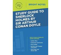 Study Guide To Sherlock Holmes By Sir Arthur Conan Doyle