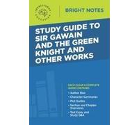 Study Guide To Sir Gawain And The Green Knight And Other Works