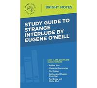 Study Guide To Strange Interlude By Eugene O'neill