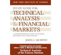 Study Guide to Technical Analysis of the Financial Markets: A Comprehensive Guide to Trading Methods and Applications
