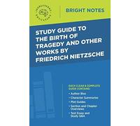 Study Guide To The Birth Of Tragedy And Other Works By Friedrich Nietzsche