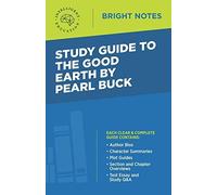 Study Guide To The Good Earth By Pearl Buck