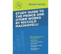 Study Guide To The Prince And Other Works By Niccolo Machiavelli