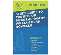 Study Guide To The Rise Of Silas Lapham By William Dean Howells