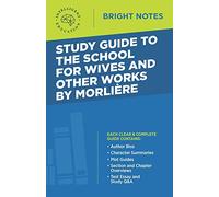 Study Guide to The School for Wives and Other Works by Moliere