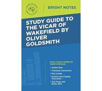 Study Guide To The Vicar Of Wakefield By Oliver Goldsmith