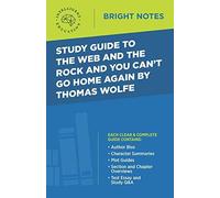 Study Guide To The Web And The Rock And You Can't Go Home Again By Thomas Wolfe