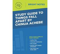 Study Guide to Things Fall Apart by Chinua Achebe