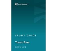 Study Guide: Touch Blue by Cynthia Lord (SuperSummary)