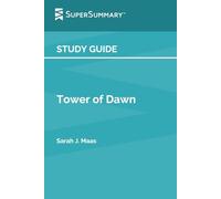 Study Guide: Tower of Dawn by Sarah J. Maas (SuperSummary)