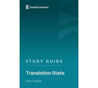 Study Guide: Translation State by Ann Leckie (SuperSummary)