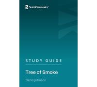 Study Guide: Tree of Smoke by Denis Johnson (SuperSummary)