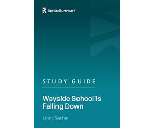 Study Guide: Wayside School is Falling Down by Louis Sachar (SuperSummary)