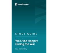 Study Guide: We Lived Happily During the War by Ilya Kaminsky (SuperSummary)