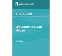 Study Guide: Welcome to Dead House by R. L. Stine (SuperSummary)
