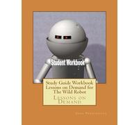 Study Guide Workbook Lessons on Demand for The Wild Robot: Lessons on Demand