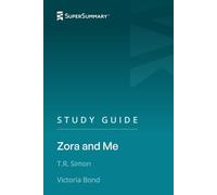 Study Guide: Zora and Me by T. R. Simon, Victoria Bond (SuperSummary)