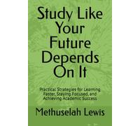 Study Like Your Future Depends On It