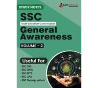Study Notes For Ssc General Awareness (Vol 2) - Topicwise Notes For Cgl, Chsl, Ssc Mts, Cpo And Other Ssc Exams With Solved Mcqs