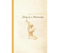 Study of a Scientific Microscope: Notebook for Observation, Analysis, and Scientific Ideas