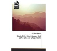 Study Of B-Hilbert Spaces And Some Classes Of Operators