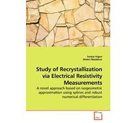 Study Of Recrystallization Via Electrical Resistivity Measurements: A Novel Approach Based On Isogeometric Approximation Using Splines And Robust Numerical Differentiation