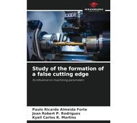 Study of the formation of a false cutting edge: Its influence on machining parameters