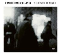 Django Bates' Beloved – The Study of Touch – CD