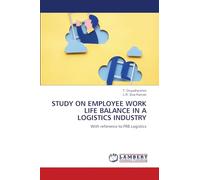 STUDY ON EMPLOYEE WORK LIFE BALANCE IN A LOGISTICS INDUSTRY: With reference to FR8 Logistics