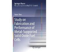 Study On Fabrication And Performance Of Metal-Supported Solid Oxide Fuel Cells