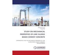 STUDY ON MECHANICAL PROPERTIES OF LIME SLUDGE BASED CEMENT CONCRETE: EXPERIMENTAL STUDY ON MECHANICAL PROPERTIES OF LIME SLUDGE BASED CEMENT CONCRETE Second Edition