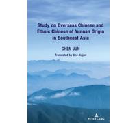 Study On Overseas Chinese And Ethnic Chinese Of Yunnan Origin In Southeast Asia