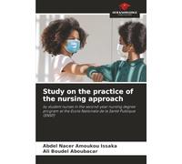 Study on the practice of the nursing approach: by student nurses in the second-year nursing degree program at the Ecole Nationale de la Santé Publique (ENSP)