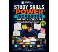 Study Skills Power Workbook for High Schoolers: Get Organized, Take Better Notes & Ace Your Exams - Worked Examples, Templates, Hacks & Answer Keys