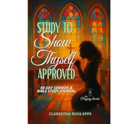 Study To Show Yourself Approved Sermon and Bible Study Journal, Notes Organizer and Study Guide 6" X 9"