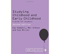 Studying Childhood and Early Childhood: A Guide for Students Sambell, Kay, Gibson, Mel, Miller, Sue (Auteur)