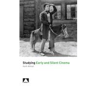 Studying Early And Silent Cinema