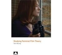 Studying Feminist Film Theory by Terri Murray Unknown (Auteur)