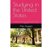 Studying in the United States: A Guide for Prospective College and Graduate Students