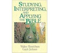 Studying, Interpreting, and Applying the Bible Gayle Jackson, Walter Henrichsen (Auteur)