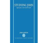Studying John. Approaches To The Fourth Gospel