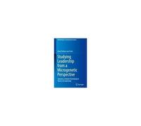 Studying Leadership From A Microgenetic Perspective